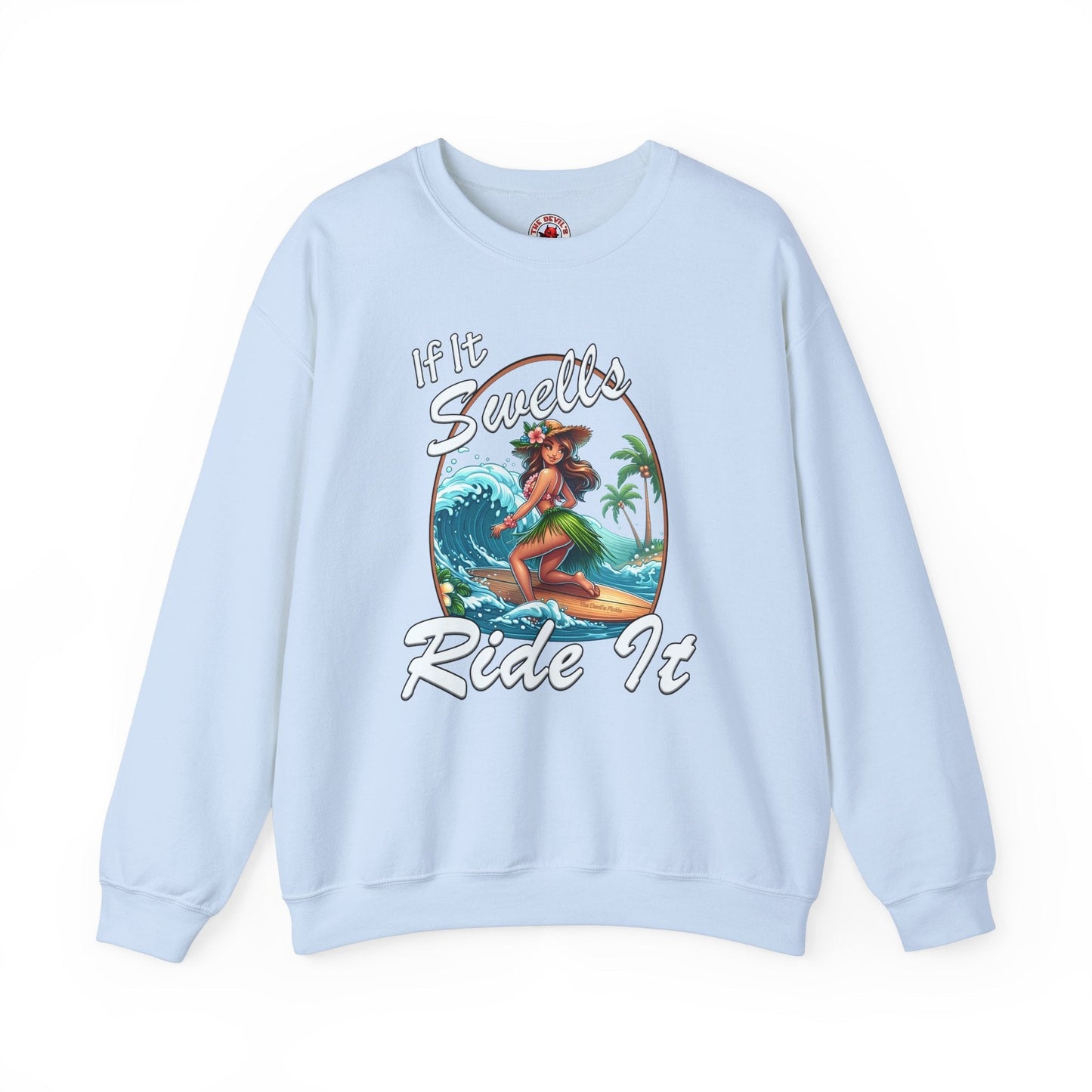 If It Swells Ride It Crewneck Sweatshirt The Devil's Pickle