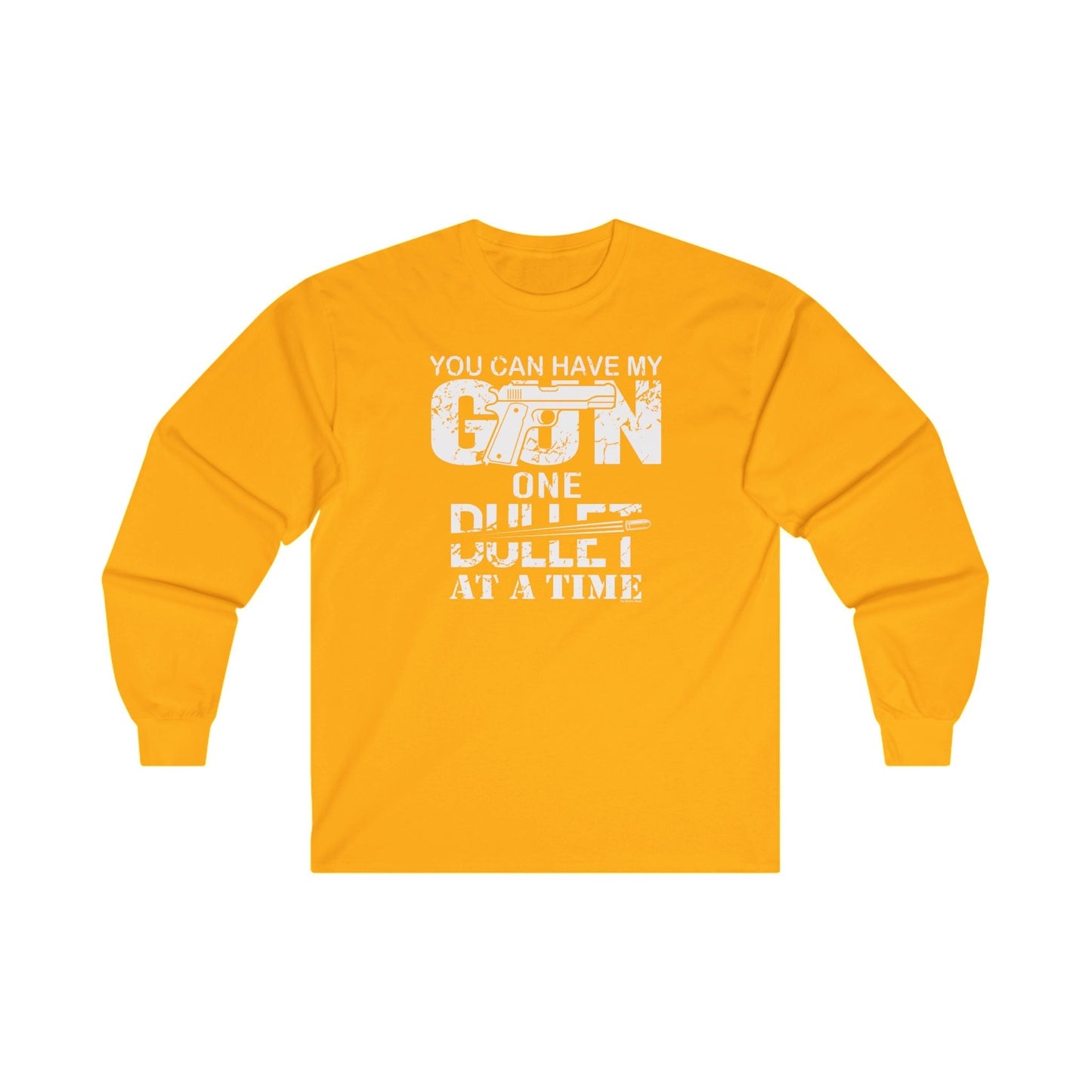 You Can Have My Gun One Bullet At A Time Long Sleeve Tee The Devil's Pickle