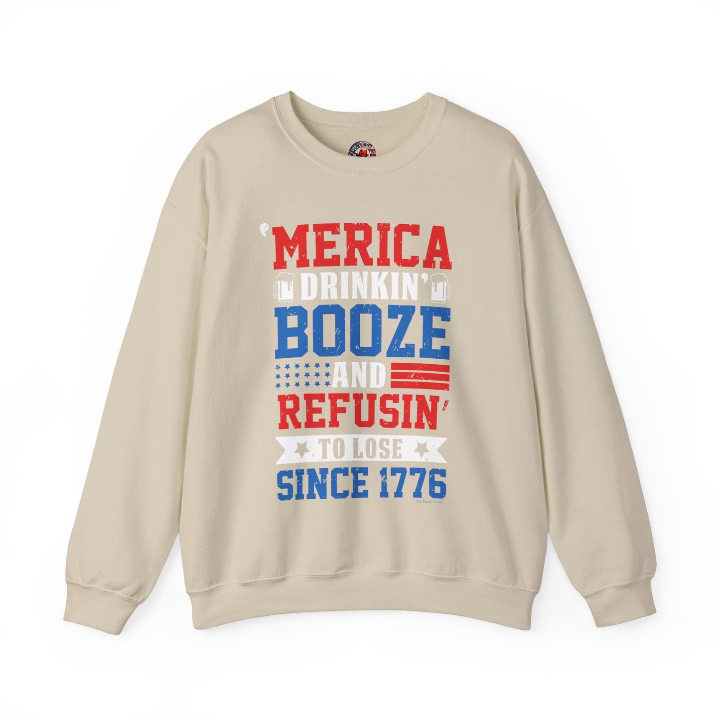 Merica Drinkin Booze And Refusin To Lose Crewneck Sweatshirt The Devil's Pickle