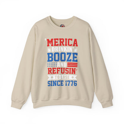 Merica Drinkin Booze And Refusin To Lose Crewneck Sweatshirt The Devil's Pickle