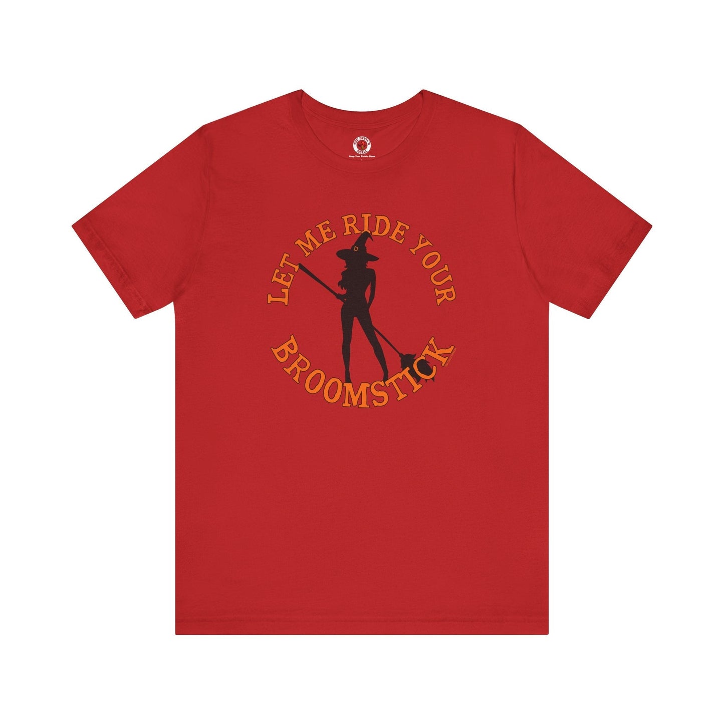 Let Me Ride Your Broomstick T-Shirt The Devil's Pickle