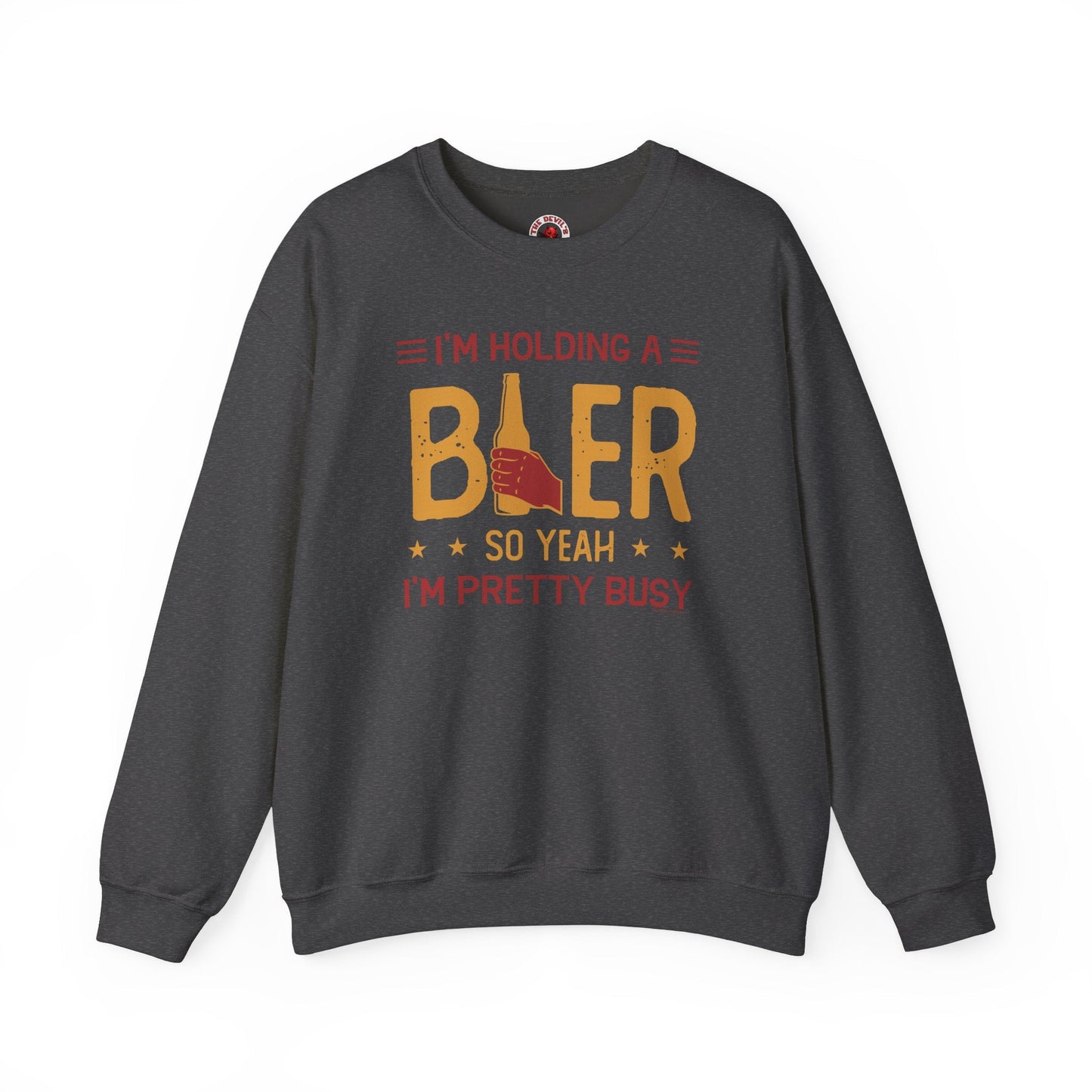 I'm Holding A Beer Crewneck Sweatshirt The Devil's Pickle