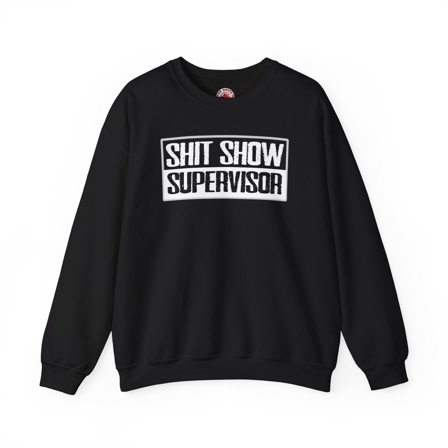 Shit Show Supervisor Crewneck Sweatshirt The Devil's Pickle