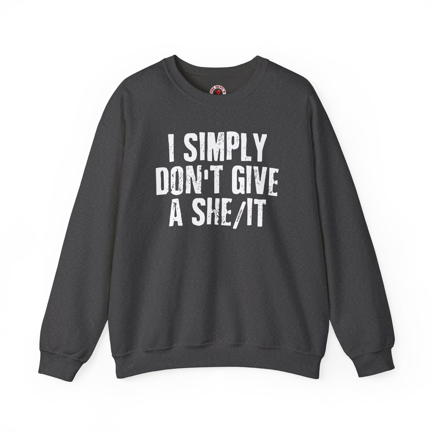 I Simply Don't Give A She/It Crewneck Sweatshirt The Devil's Pickle