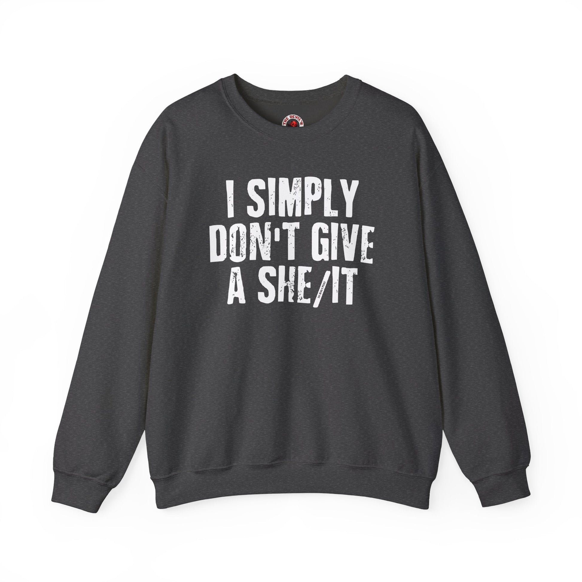I Simply Don't Give A She/It Crewneck Sweatshirt The Devil's Pickle