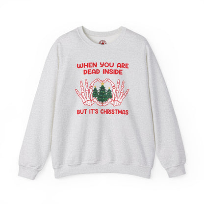 When You Are Dead Inside But It's Christmas Crewneck Sweatshirt The Devil's Pickle