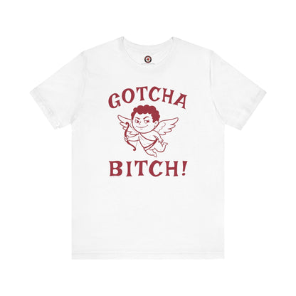 Gotcha Bitch T-Shirt The Devil's Pickle