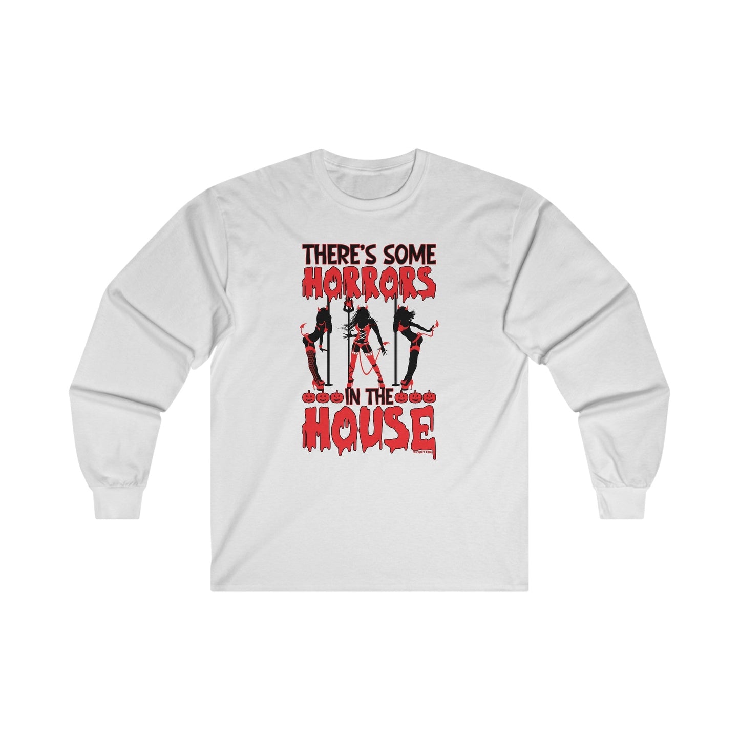 There's Some Horrors In The House Long Sleeve Tee The Devil's Pickle