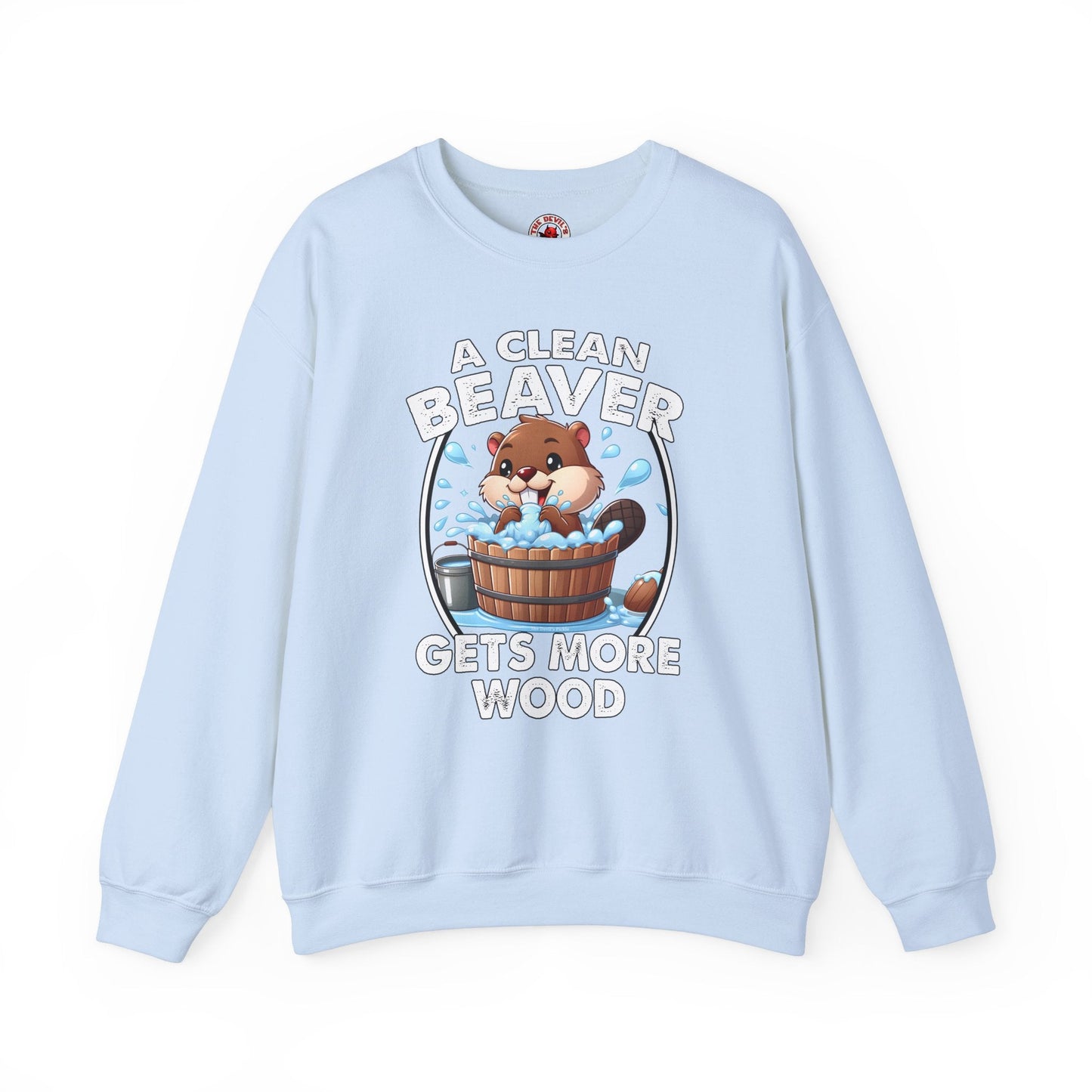 A Clean Beaver Gets More Wood Crewneck Sweatshirt The Devil's Pickle