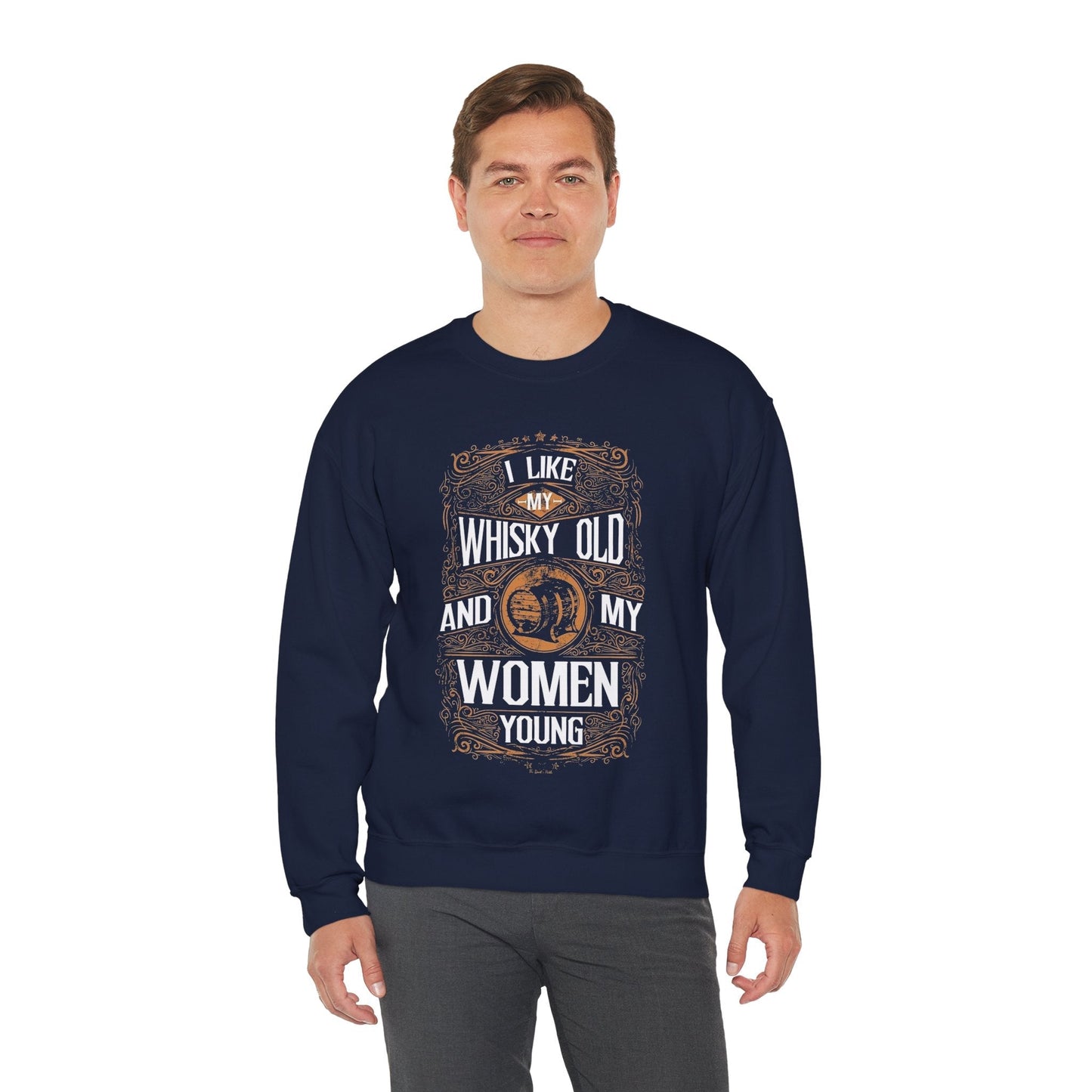 I Like My Whiskey Old and My Women Young Crewneck Sweatshirt The Devil's Pickle
