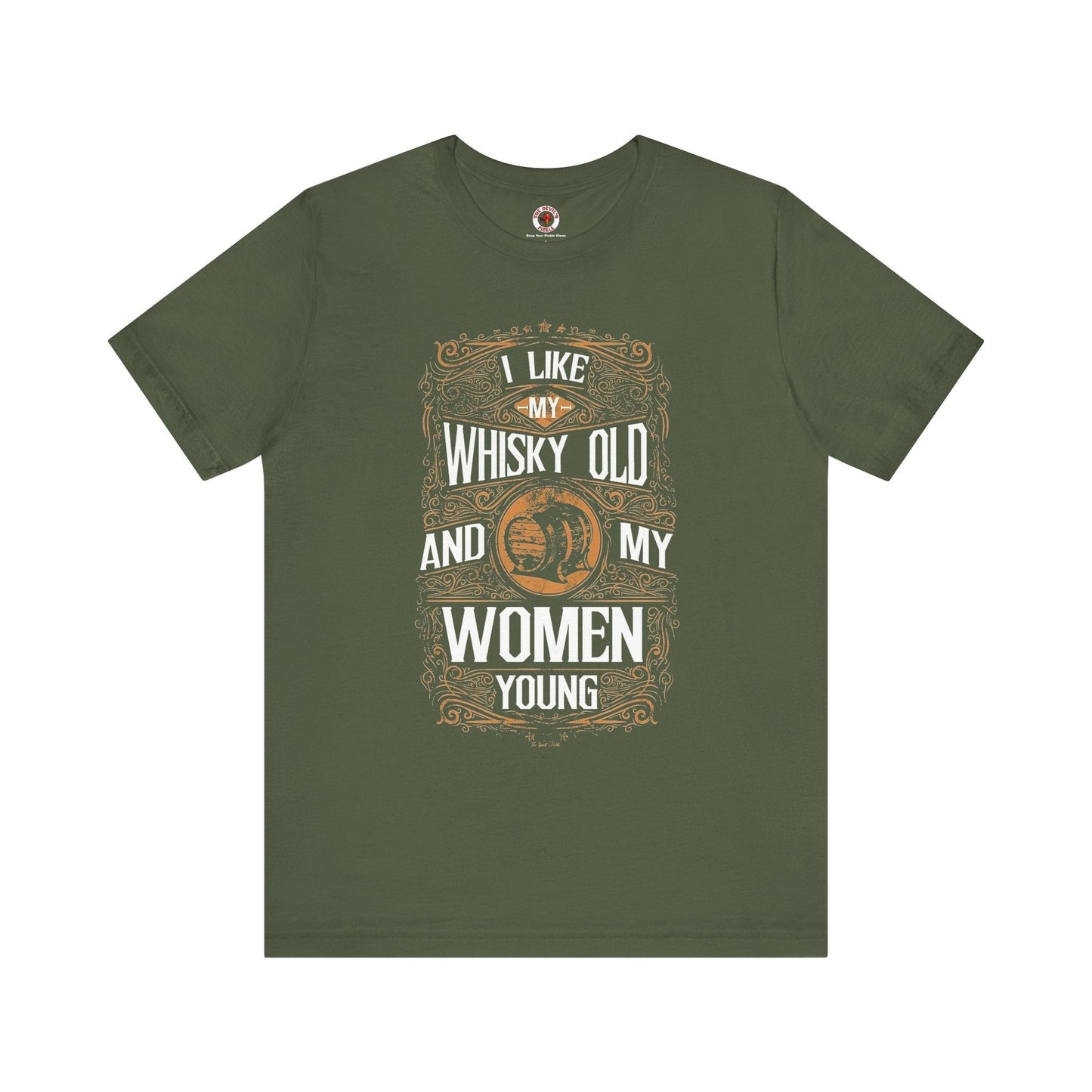 I Like My Whiskey Old and My Women Young T-Shirt The Devil's Pickle