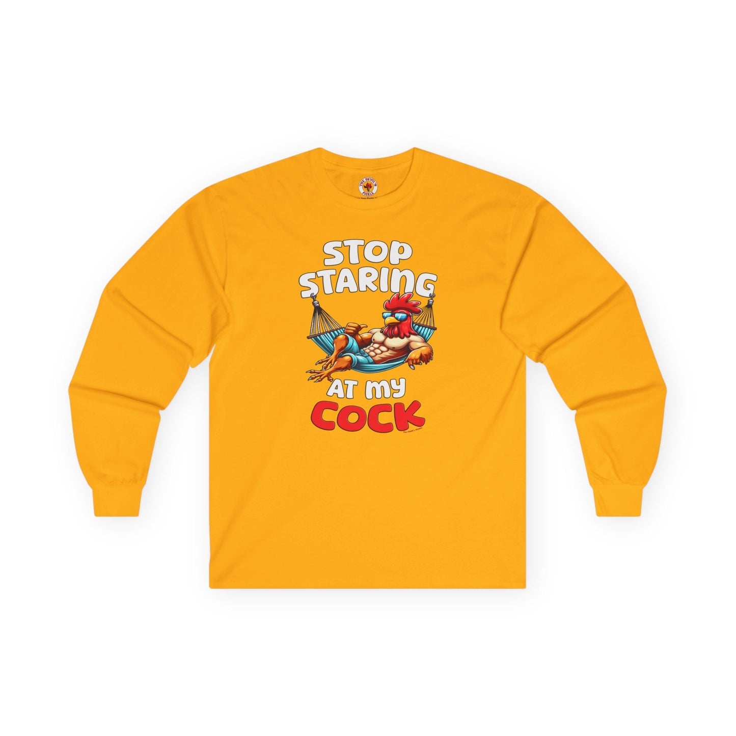 Stop Staring at My Cock Long Sleeve Tee The Devil's Pickle