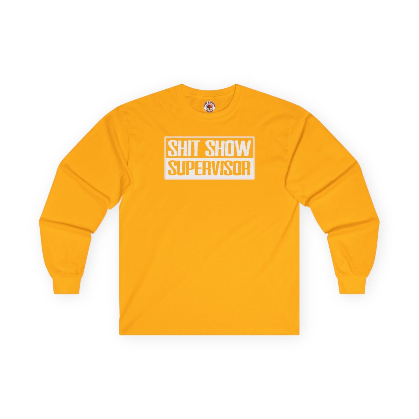 Shit Show Supervisor Long Sleeve Tee The Devil's Pickle
