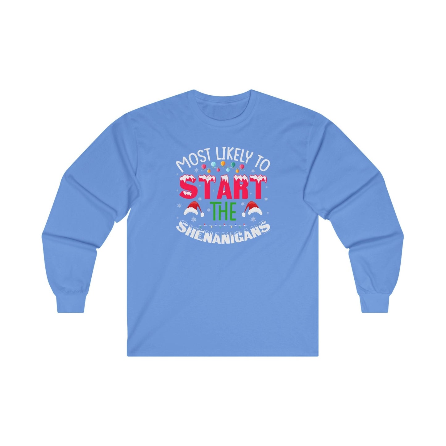 Most Likely To Start The Shenanigans Long Sleeve Tee The Devil's Pickle