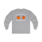 Behind These Pumpkins Are Huge Tits Long Sleeve Tee The Devil's Pickle