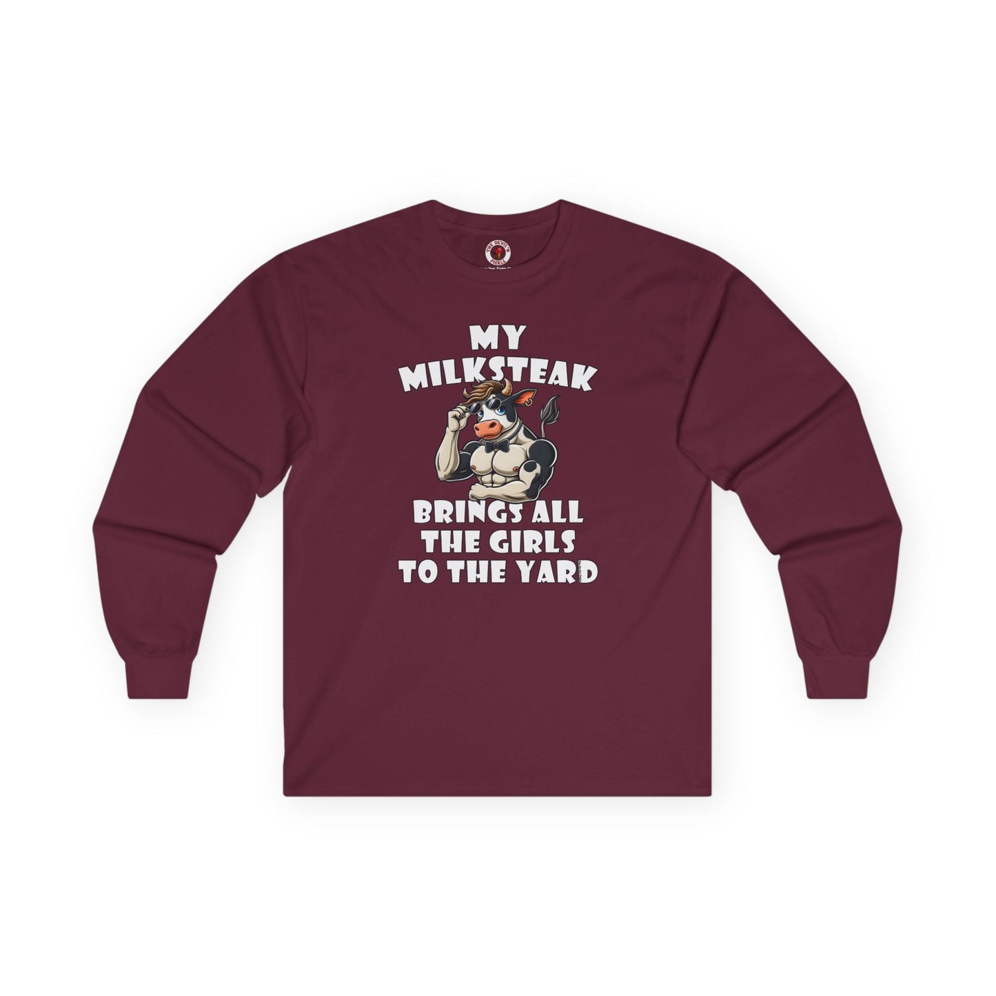 My Milksteak Brings All The Girls To The Yard Long Sleeve Tee The Devil's Pickle