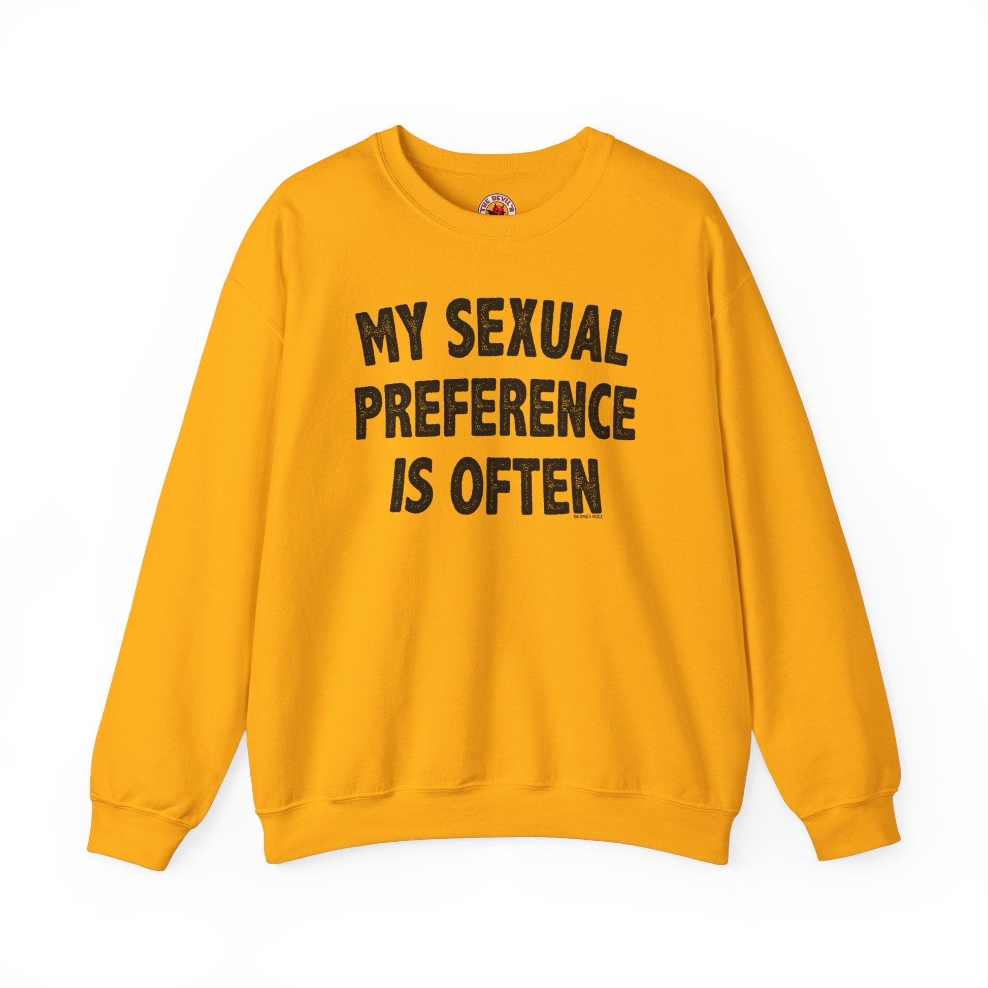 My Sexual Preference Is Often Crewneck Sweatshirt The Devil's Pickle