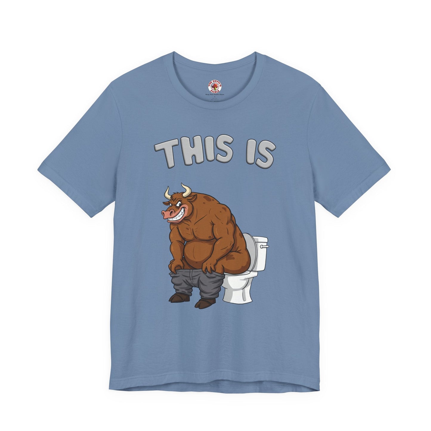 This Is Bullshit T-Shirt The Devil's Pickle