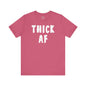 Thick AF T-Shirt The Devil's Pickle