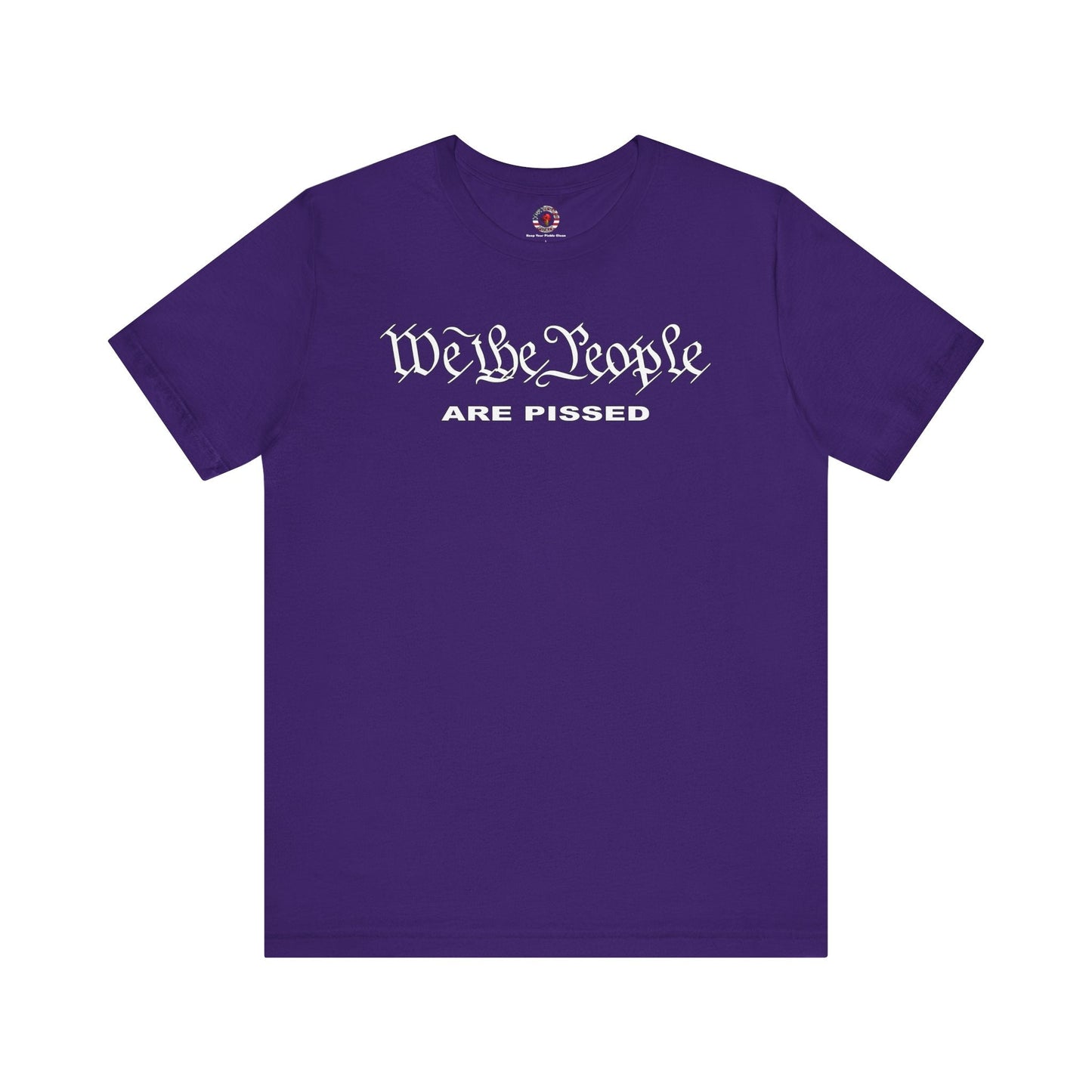 We The People Are Pissed T-Shirt The Devil's Pickle
