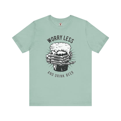 Worry Less and Drink Beer T-Shirt The Devil's Pickle