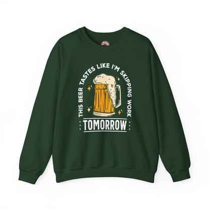 Skipping Work Tomorrow Crewneck Sweatshirt The Devil's Pickle