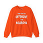 What You Find Offensive I Find Hilarious Crewneck Sweatshirt The Devil's Pickle