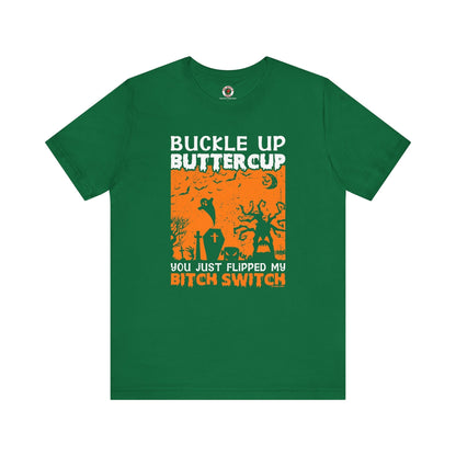 Buckle Up Buttercup T-Shirt The Devil's Pickle