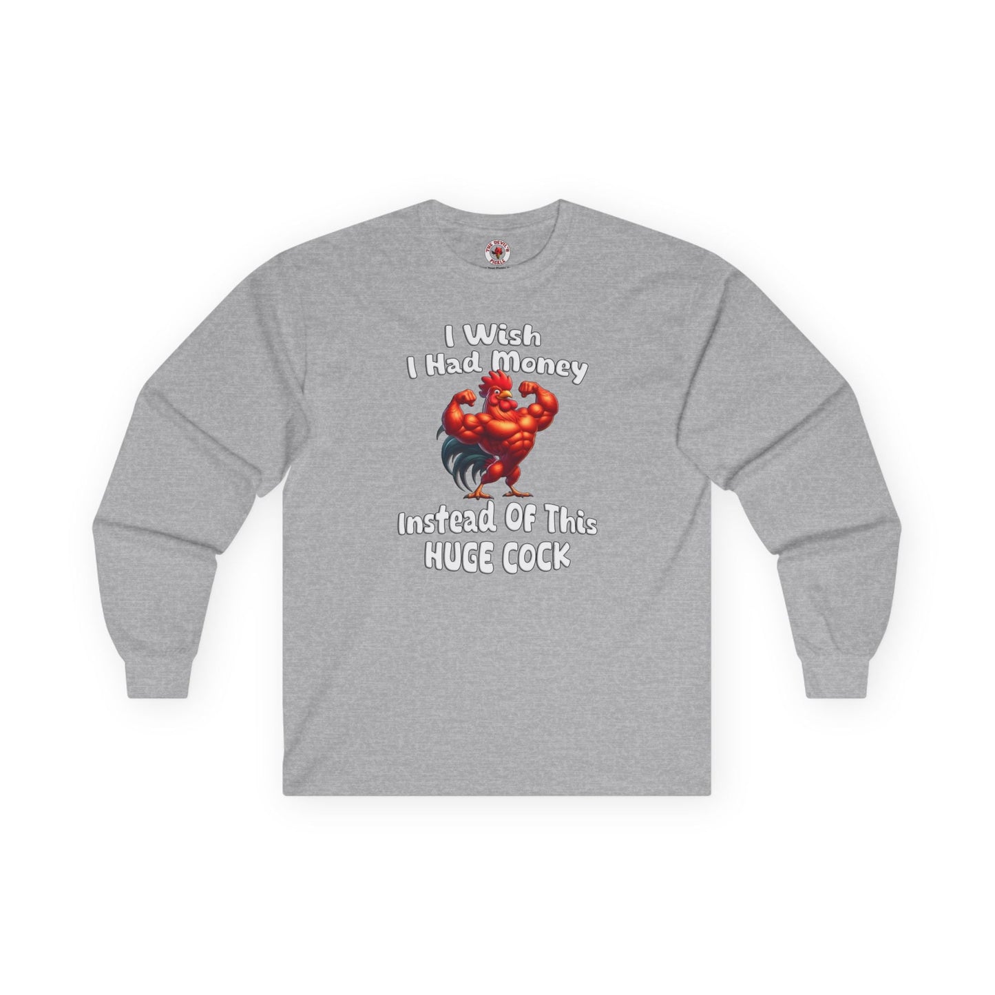 I Wish I had Money Long Sleeve Tee The Devil's Pickle
