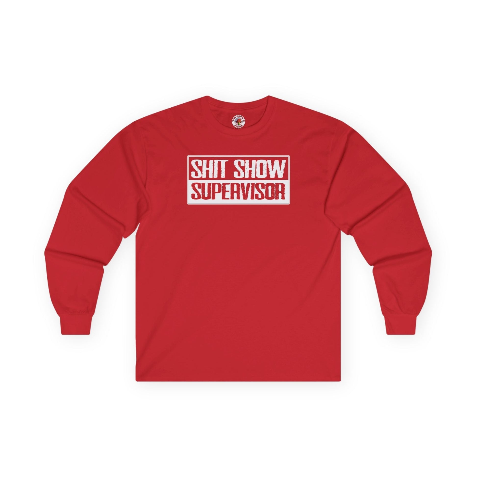 Shit Show Supervisor Long Sleeve Tee The Devil's Pickle