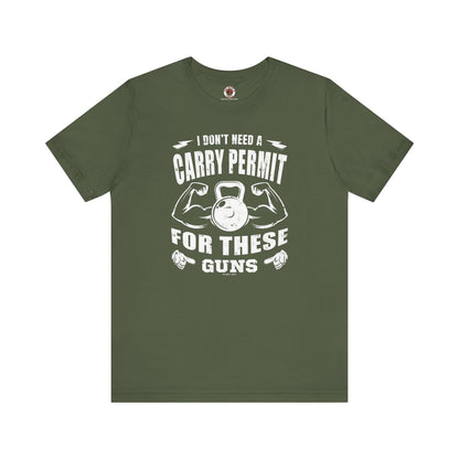 I Don't Need A Carry Permit For These Guns T-Shirt The Devil's Pickle