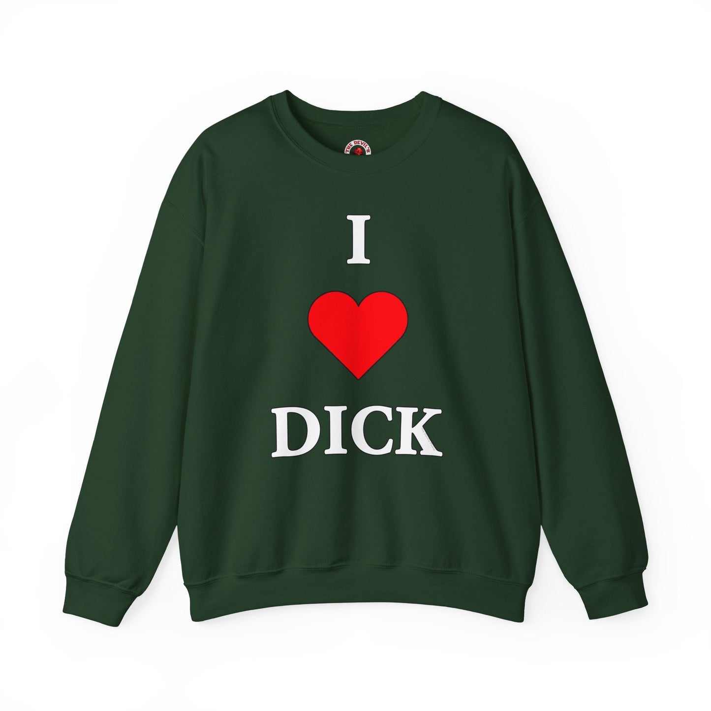 I Love Dick Crewneck Sweatshirt The Devil's Pickle