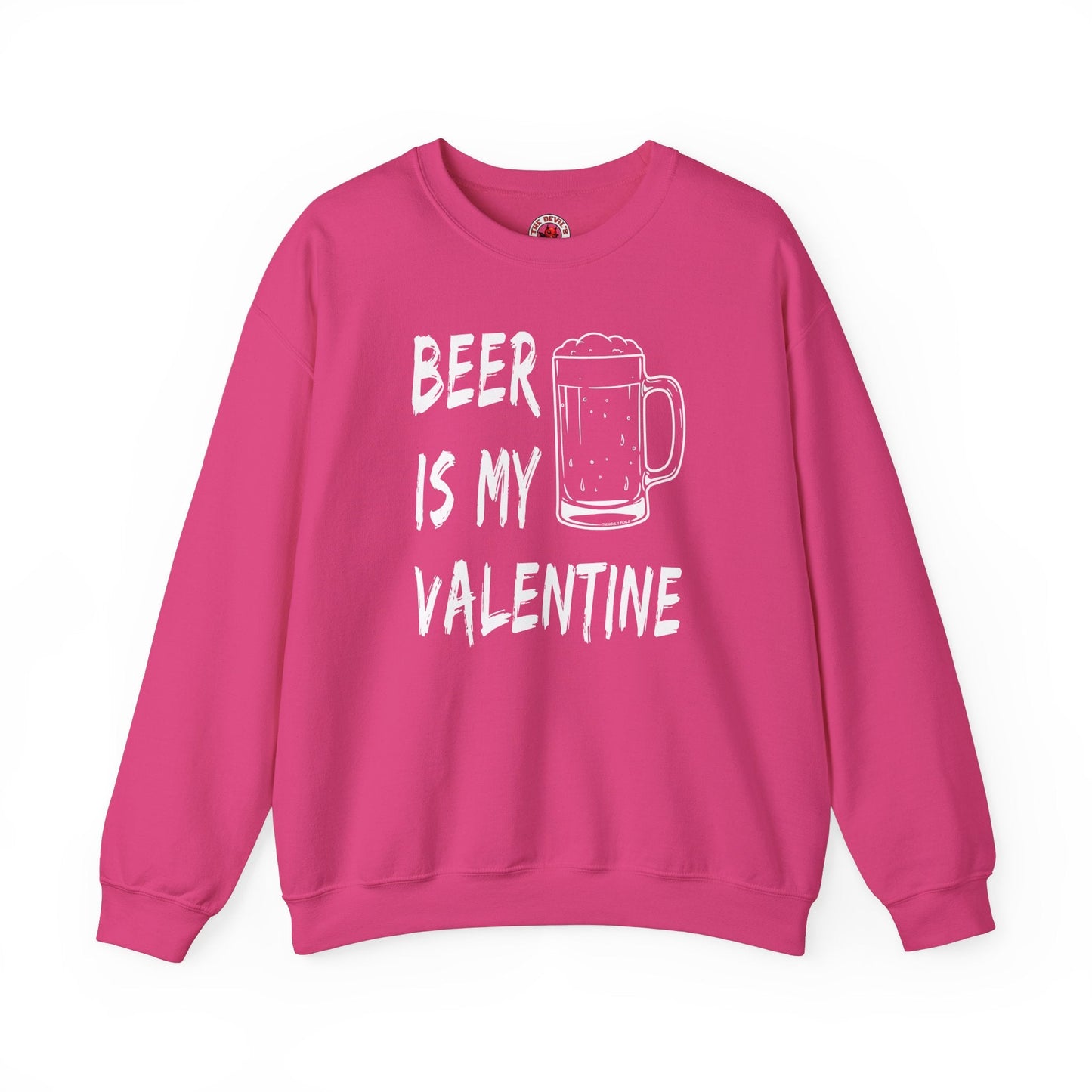 Beer Is My Valentine Crewneck Sweatshirt The Devil's Pickle