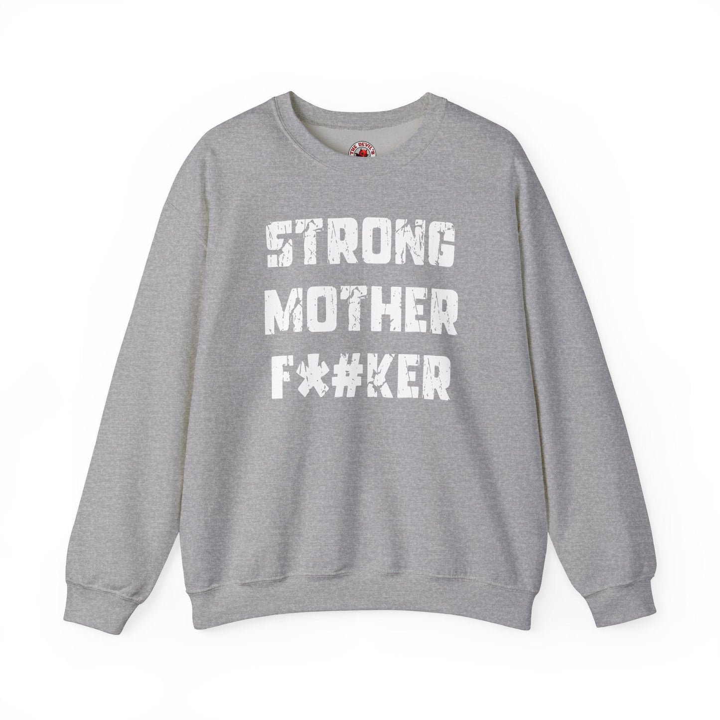 Strong Mother F*#ker Crewneck Sweatshirt The Devil's Pickle