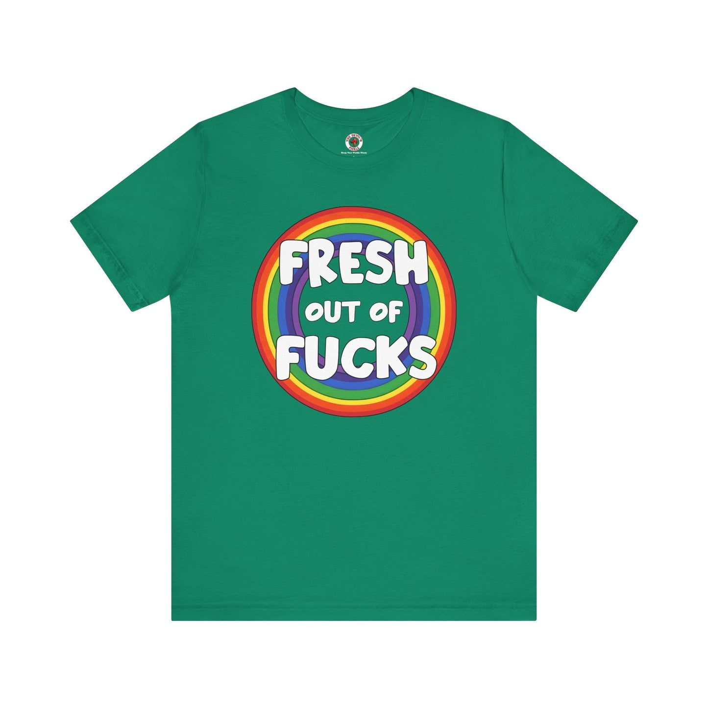 Fresh Out Of Fucks T-Shirt The Devil's Pickle