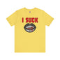 I Suck T-Shirt The Devil's Pickle