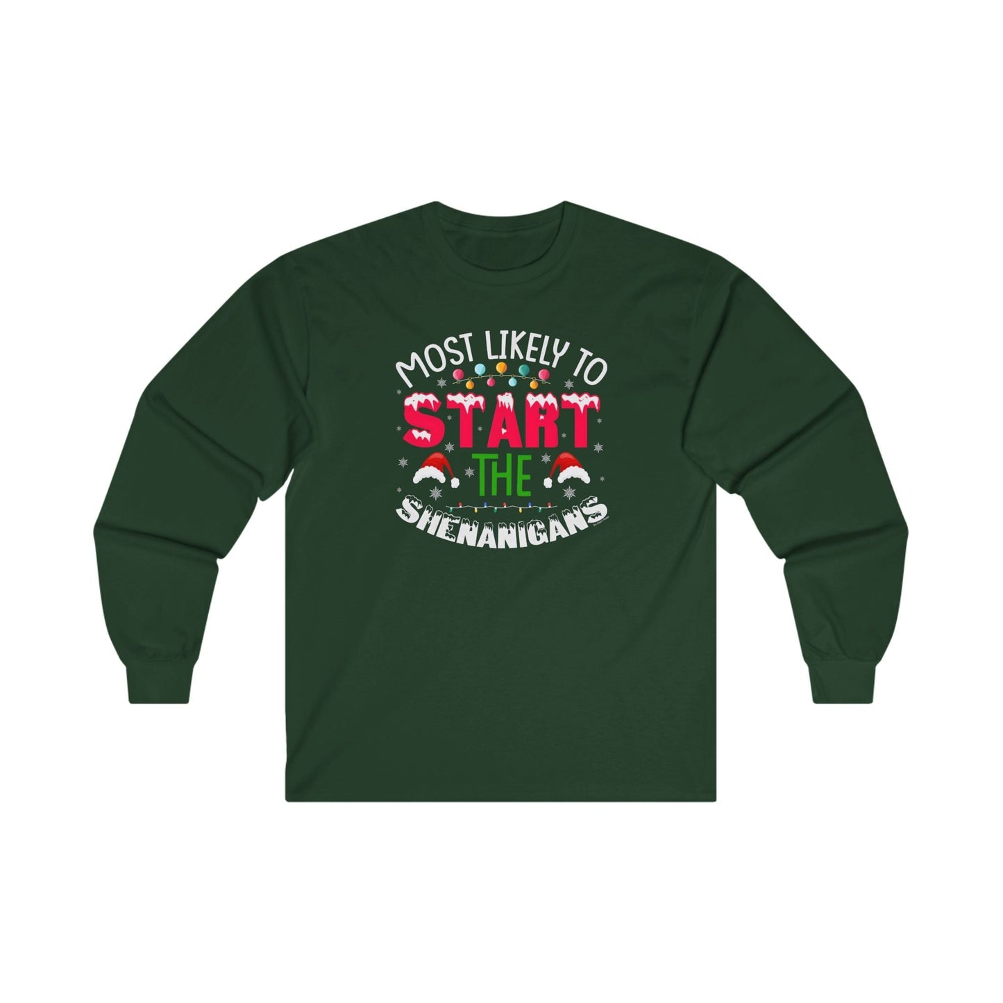 Most Likely To Start The Shenanigans Long Sleeve Tee The Devil's Pickle
