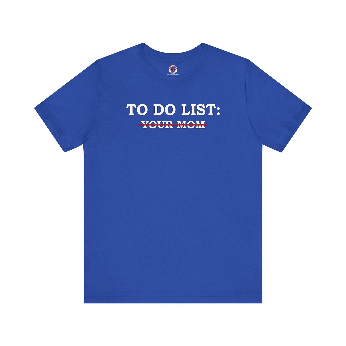 To Do List T-Shirt The Devil's Pickle