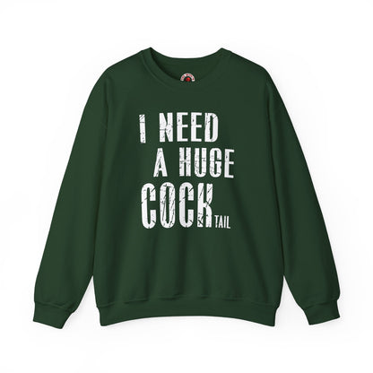 I Need A Huge Cocktail Crewneck Sweatshirt The Devil's Pickle