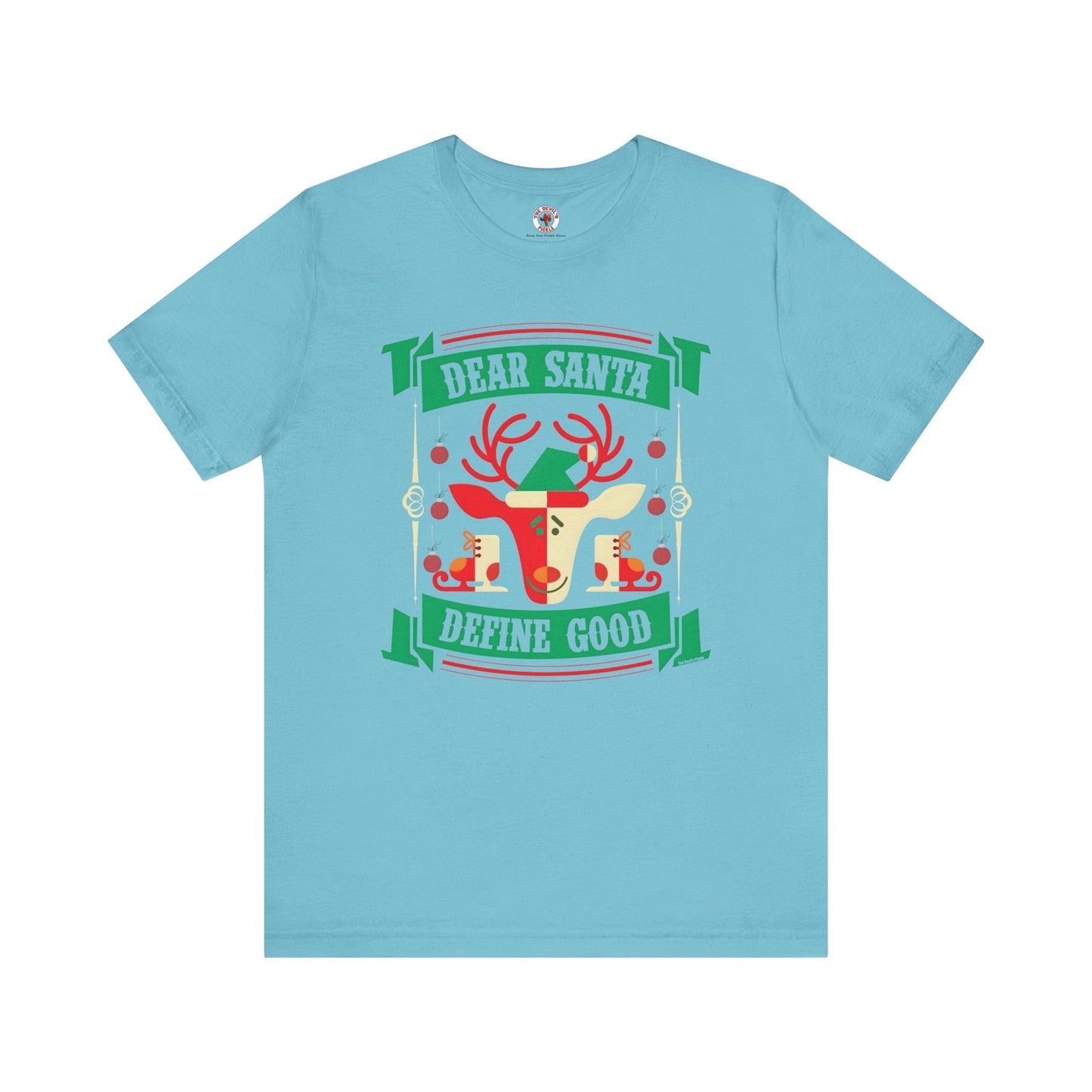 Dear Santa Define Good T-Shirt The Devil's Pickle