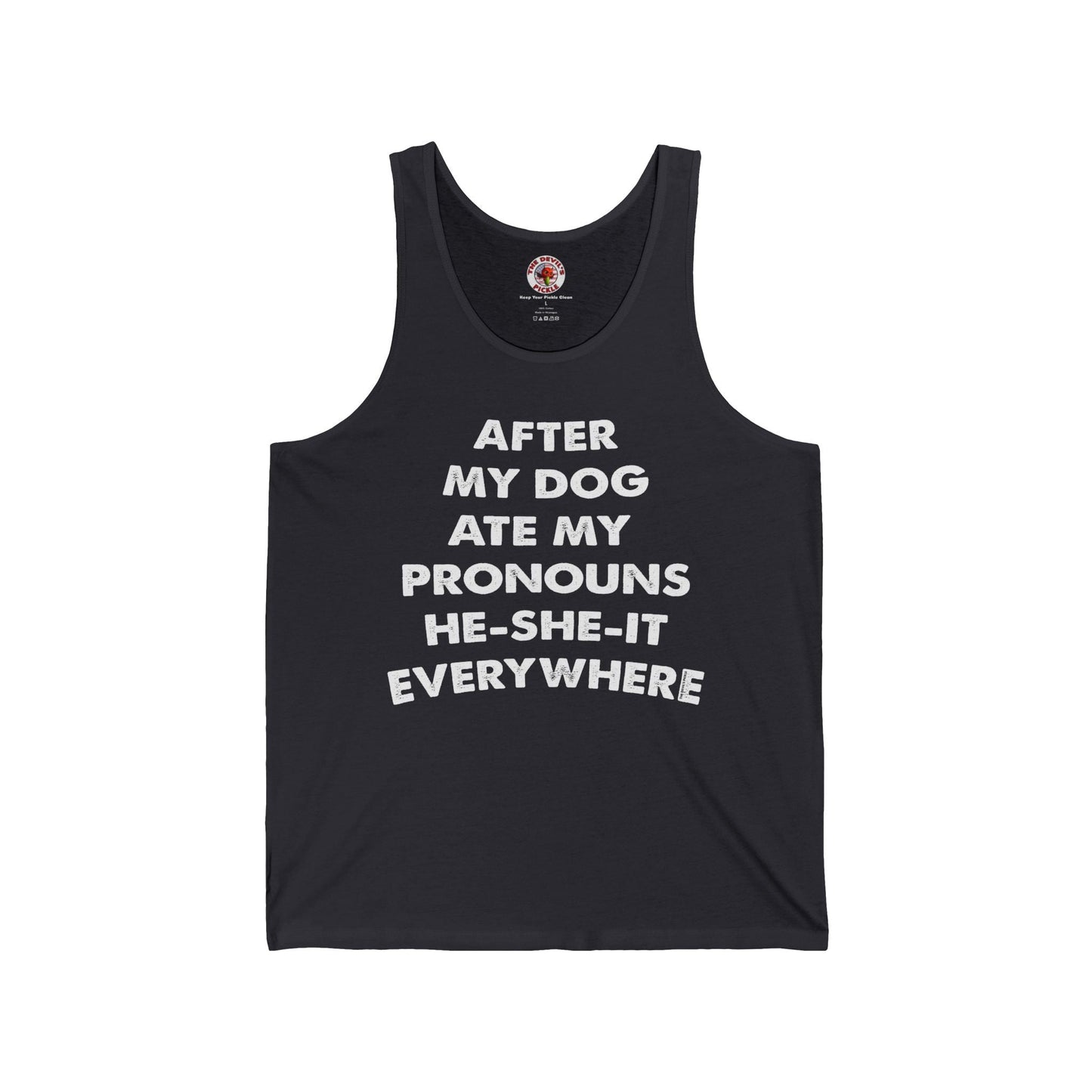 After My Dog Ate My Pronouns Tank Top The Devil's Pickle