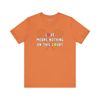Love Means Nothing T-Shirt The Devil's Pickle