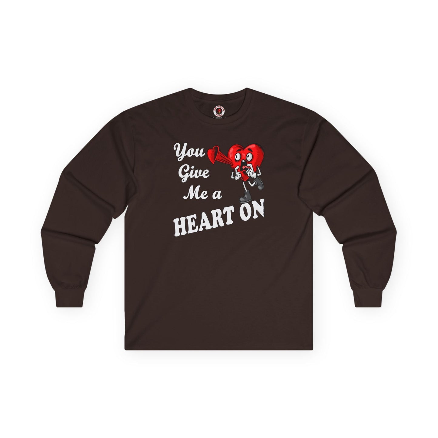 You Give Me A Heart On Long Sleeve Tee The Devil's Pickle