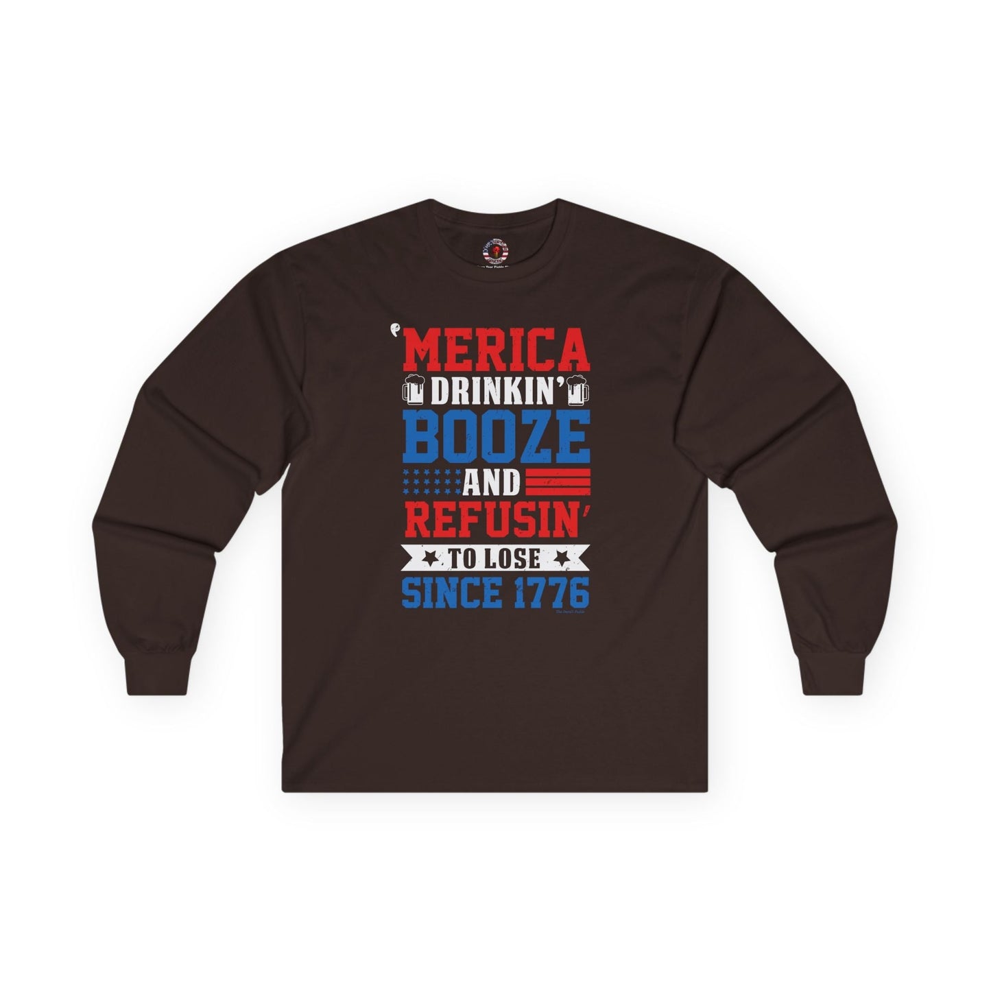Merica Drinkin Booze And Refusin To Lose Long Sleeve Tee The Devil's Pickle