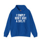I Simply Don't Give A She/It Hooded Sweatshirt The Devil's Pickle