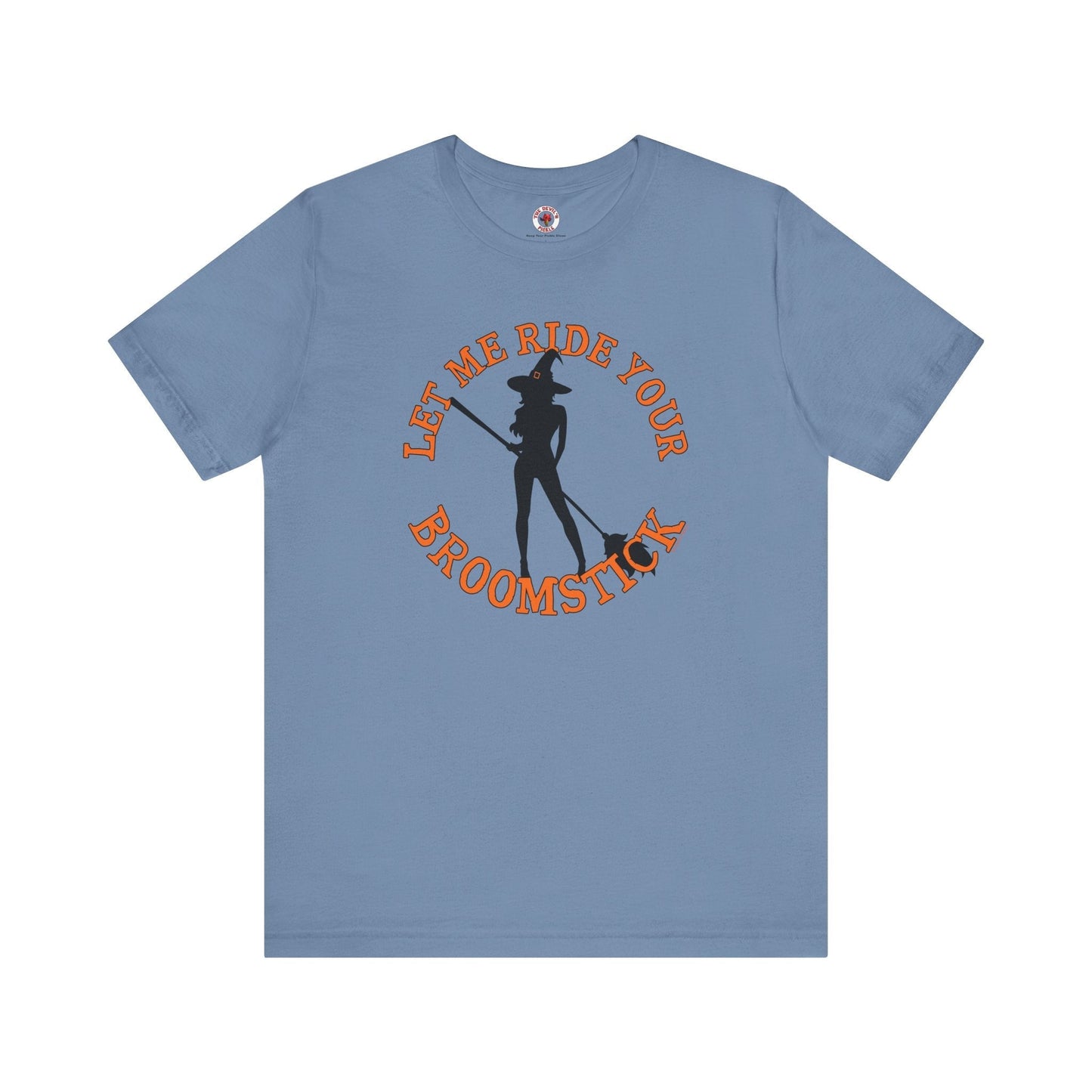 Let Me Ride Your Broomstick T-Shirt The Devil's Pickle