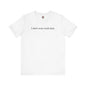 I Don't Even Work Here T-Shirt The Devil's Pickle
