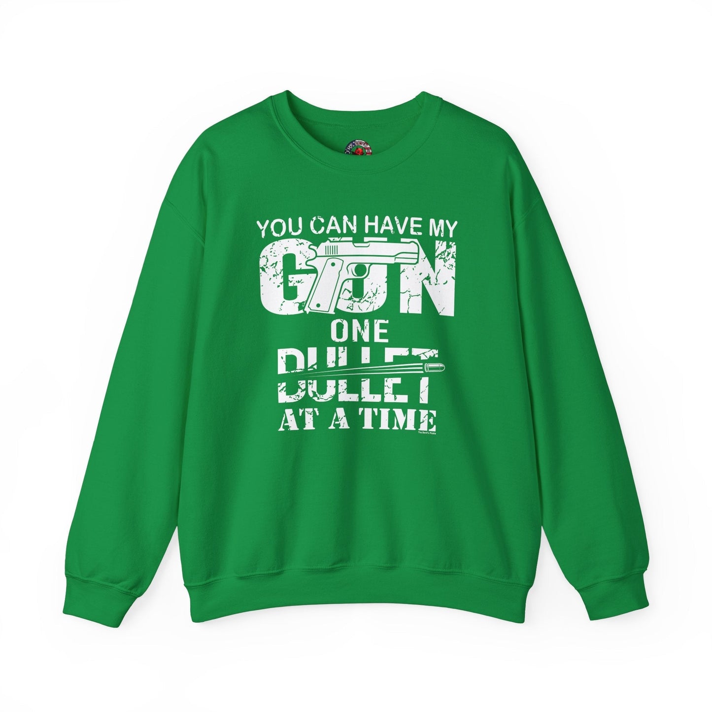 You Can Have My Gun One Bullet At A Time Crewneck Sweatshirt The Devil's Pickle
