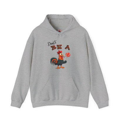 Don't Be A Cock Sucker Hooded Sweatshirt The Devil's Pickle