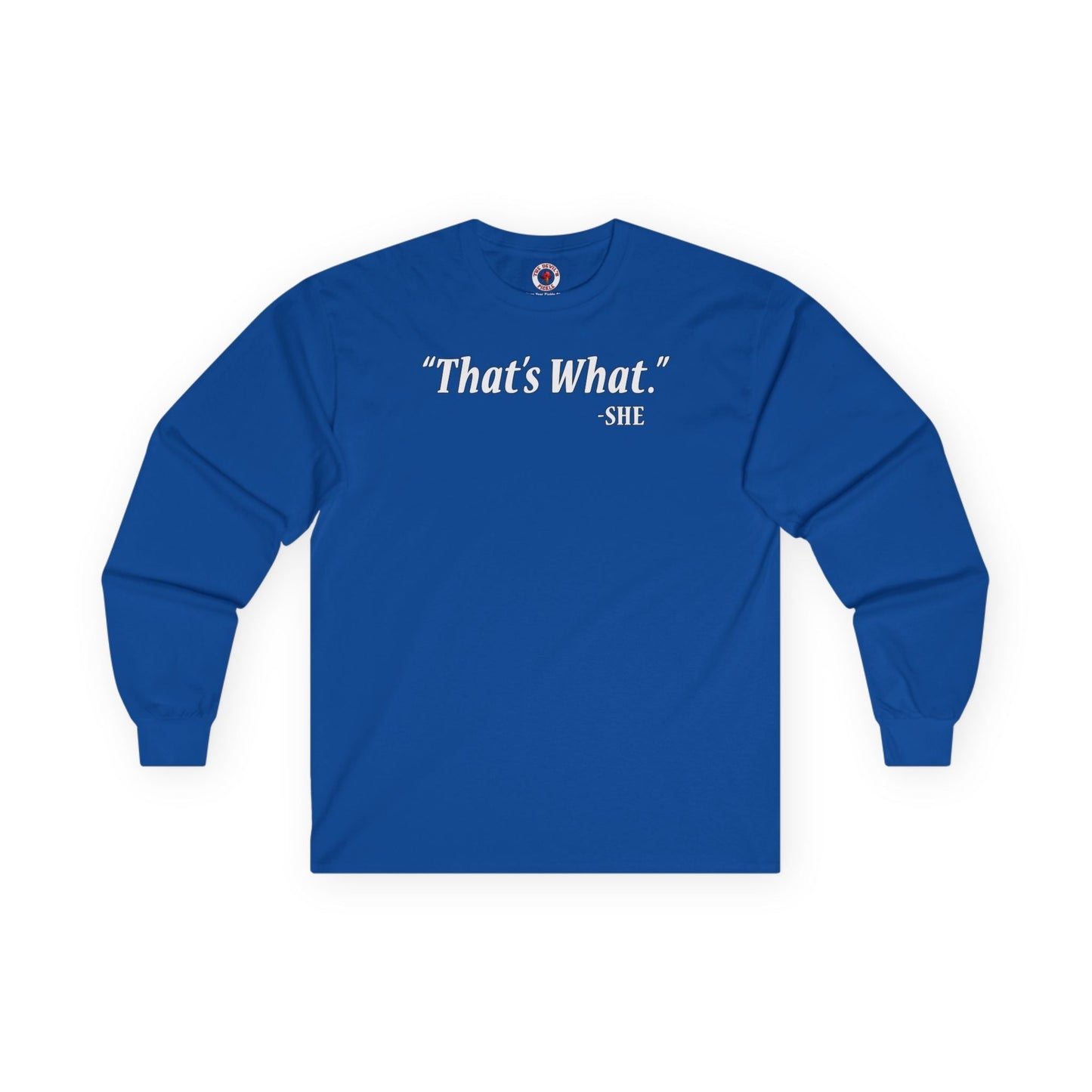 That's What She Said Long Sleeve Tee The Devil's Pickle